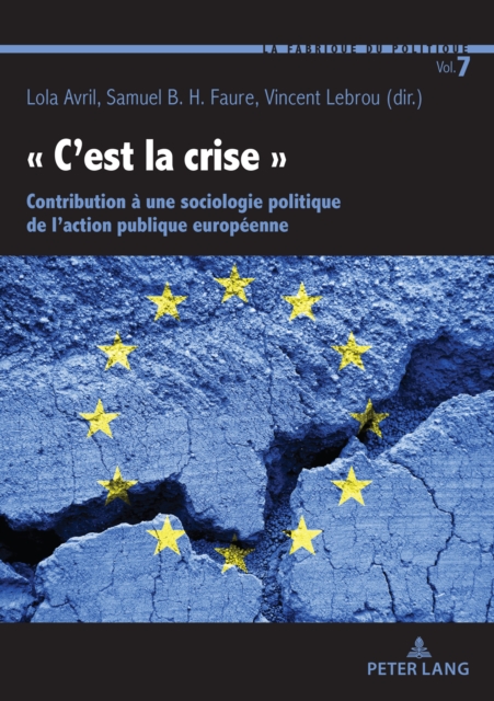 « C'est la crise » : Contribution a une sociologie politique de l'action publique europeenne, PDF eBook