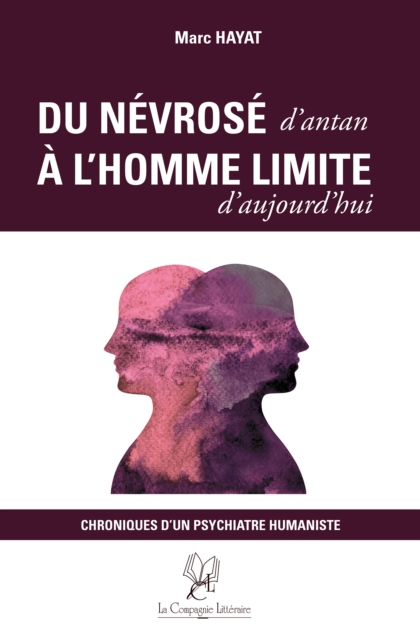 Du nevrose d'antan a l'homme limite d'aujourd'hui : Chroniques d'un psychiatre humaniste, EPUB eBook