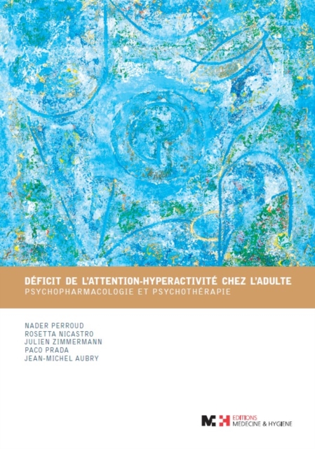 Deficit de l'attention-hyperactivite chez l'adulte : Psychopharmacologie et psychotherapie, EPUB eBook