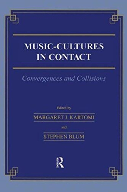 Music \= Cultures in Contact : Convergences and Collisions, Paperback / softback Book