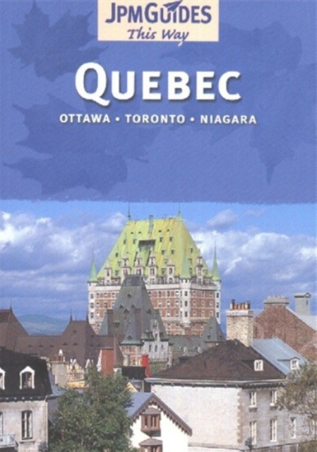 Quebec : Ottawa * Toronto * Niagara, Paperback Book