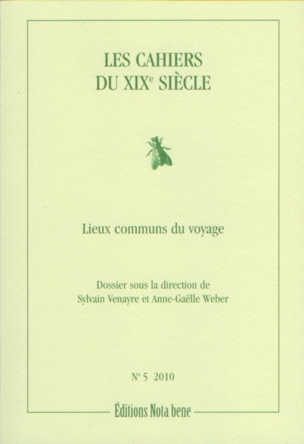 Les Cahiers du XIXe siecle, numero 5 : Lieux communs du voyage, PDF eBook