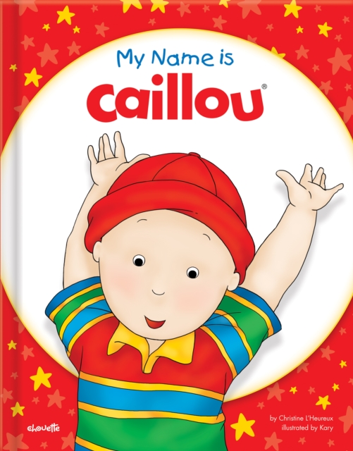 My Name is Caillou, Hardback Book