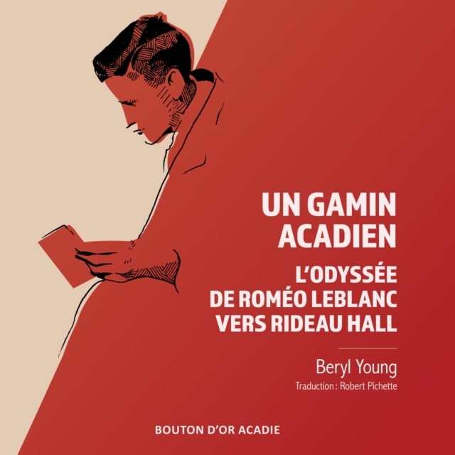 Un gamin acadien : L'odyssee de Romeo LeBlanc vers Rideau Hall, EPUB eBook