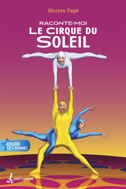 Raconte-moi le Cirque du Soleil  - Nº 37 : 037-RACONTE-MOI LE CIRQUE DU SOLEIL [NUM, EPUB eBook