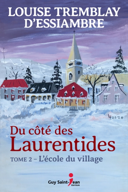 Du cote des Laurentides, tome 2 : L'ecole du village, EPUB eBook