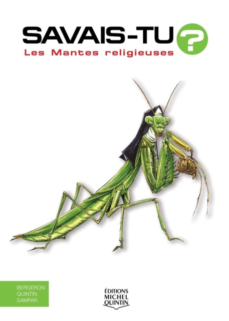Savais-tu? - En couleurs 41 - Les Mantes religieuses, PDF eBook