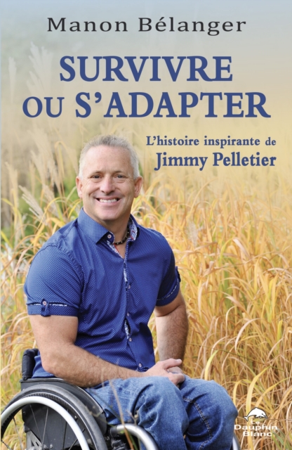 Survivre ou s'adapter : L'histoire inspirante de Jimmy Pelletier, EPUB eBook