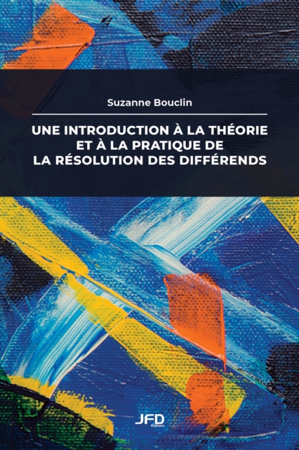 Une introduction a la theorie et a la pratique de la resolution des differends, PDF eBook