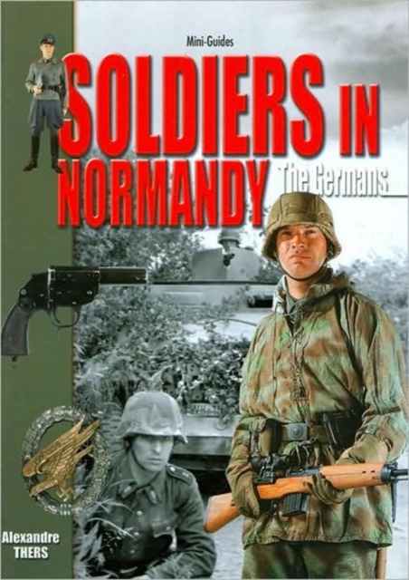 Soldiers in Normandy : The Germans, Paperback Book