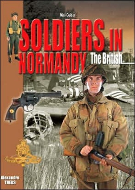 Soldiers in Normandy : The British, Paperback Book