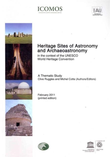 Heritage Sites of Astronomy and Archaeoastronomy in the Context of the UNESCO World Heritage Convention, Paperback Book