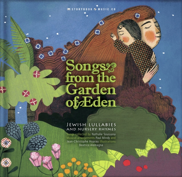 Songs from the Garden of Eden : Jewish Lullabies and Nursery Rhymes, Hardback Book