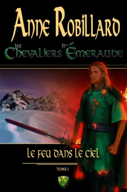 Les Chevaliers d'Emeraude 01: Le feu dans le ciel : Le feu dans le ciel, EPUB eBook