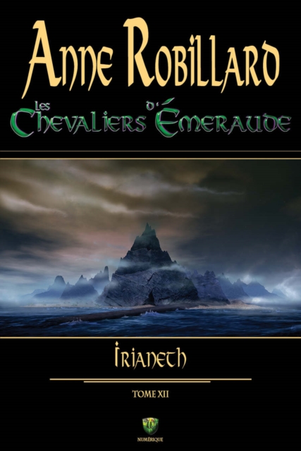 Les Chevaliers d'Emeraude 12 : Irianeth : Irianeth, EPUB eBook