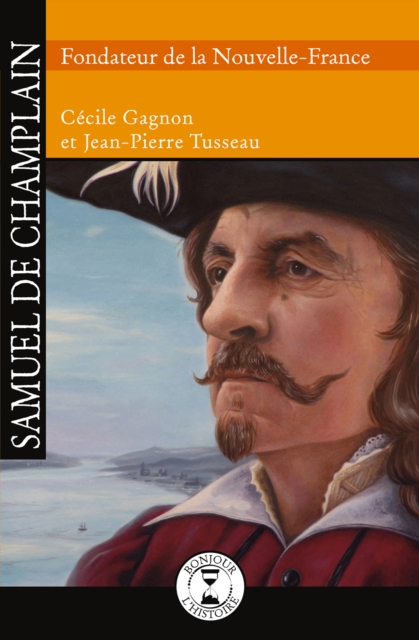 Samuel de Champlain : Fondateur de la Nouvelle-France, EPUB eBook