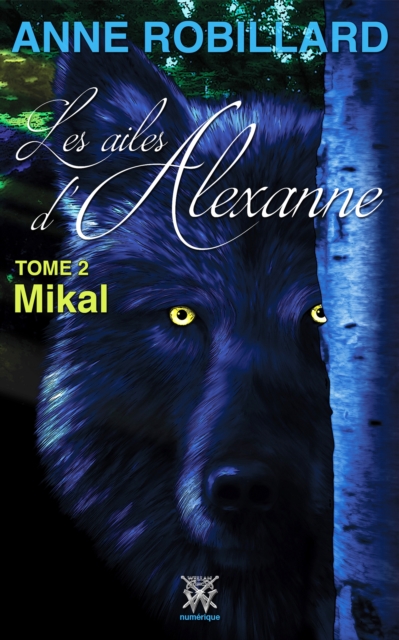Les ailes d'Alexanne 02 : Mikal : Mikal, EPUB eBook