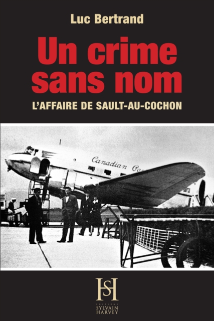 UN CRIME SANS NOM : L'affaire de Sault-au-Cochon, EPUB eBook