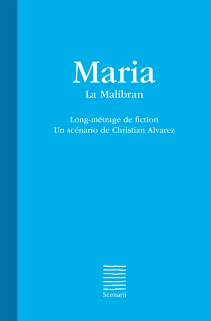 Maria - La Malibran : Long-metrage de fiction, EPUB eBook