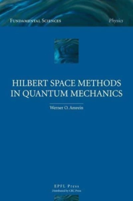 Hilbert Space Methods in Quantum Mechanics, Paperback / softback Book