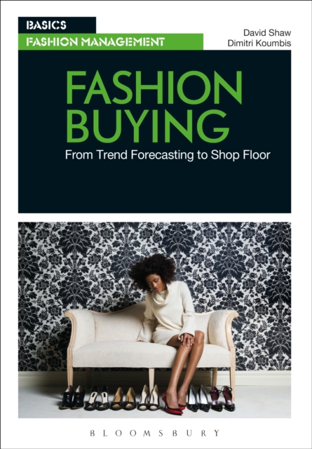 Fashion Buying : From Trend Forecasting to Shopfloor, Paperback Book