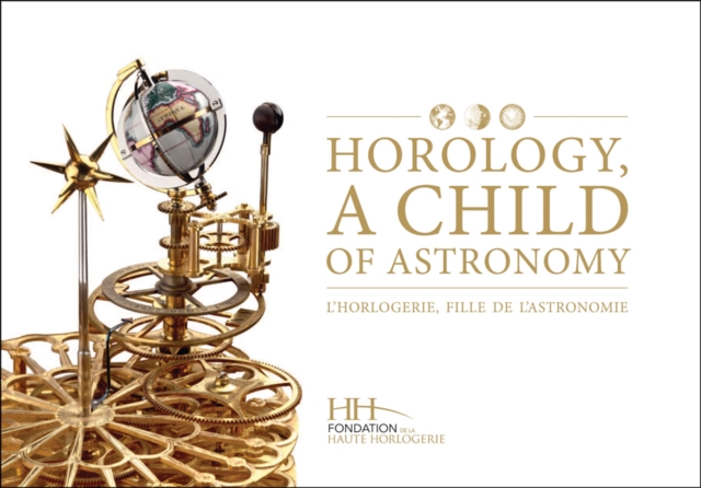 Horology, a Child of Astronomy, Hardback Book