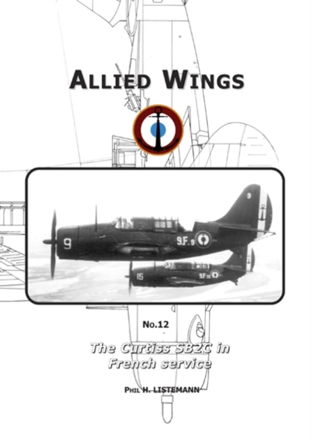 The Curtiss SB2C in French Service, Paperback Book