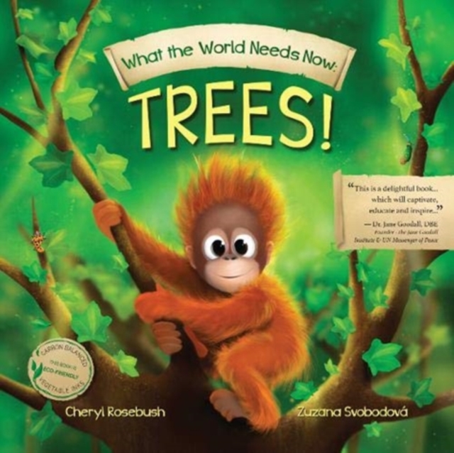 What the World Needs Now: Trees!, Paperback / softback Book