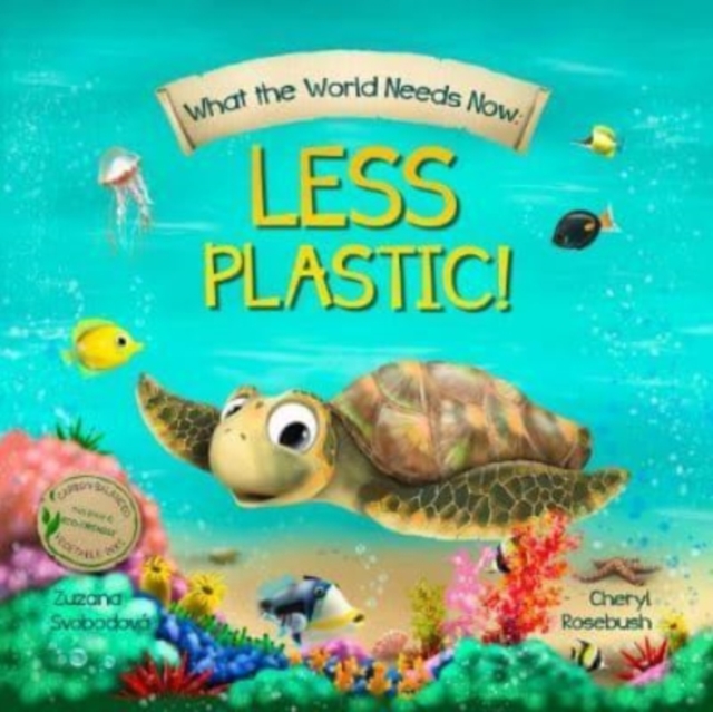 What the World Needs Now: Less Plastic!, Paperback / softback Book