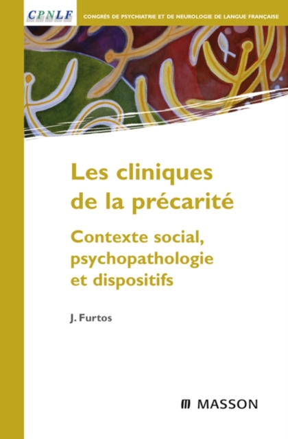 Les cliniques de la precarite : Contexte social, psychopathologie et dispositifs, EPUB eBook