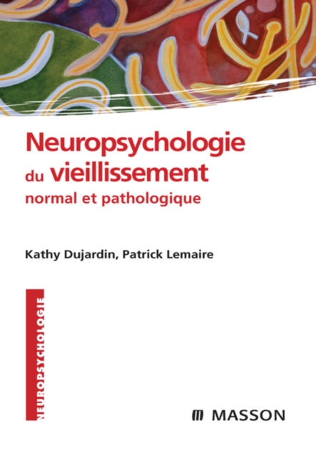 Neuropsychologie du vieillissement normal et pathologique, EPUB eBook