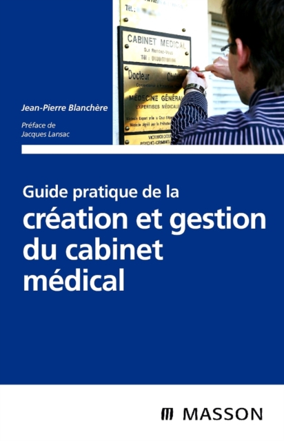 Guide pratique de la creation et gestion du cabinet medical, EPUB eBook