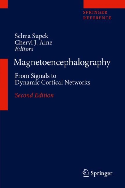 Magnetoencephalography : From Signals to Dynamic Cortical Networks, Hardback Book