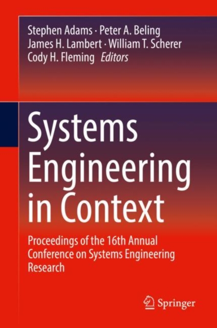 Systems Engineering in Context : Proceedings of the 16th Annual Conference on Systems Engineering Research, Hardback Book