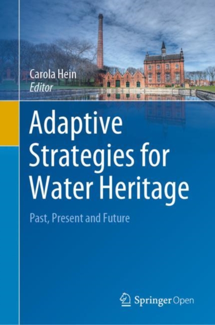 Adaptive Strategies for Water Heritage : Past, Present and Future, Hardback Book