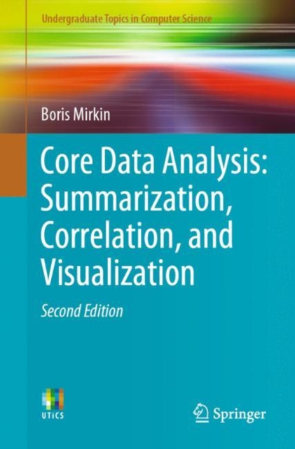 Core Data Analysis: Summarization, Correlation, and Visualization, Paperback / softback Book