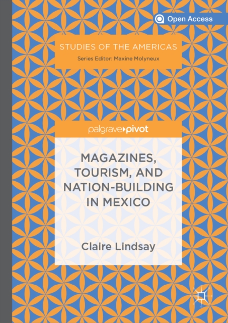 Magazines, Tourism, and Nation-Building in Mexico, EPUB eBook