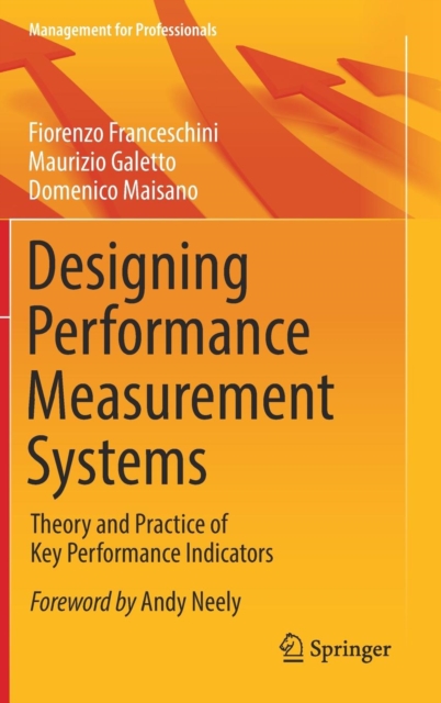 Designing Performance Measurement Systems : Theory and Practice of Key Performance Indicators, Hardback Book