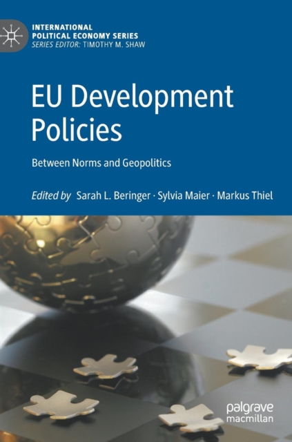 EU Development Policies : Between Norms and Geopolitics, Hardback Book