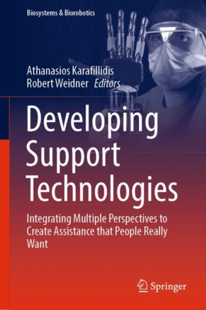 Developing Support Technologies : Integrating Multiple Perspectives to Create Assistance that People Really Want, EPUB eBook