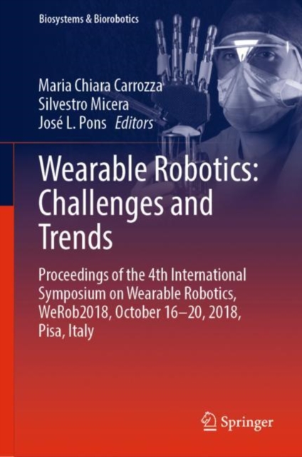 Wearable Robotics: Challenges and Trends : Proceedings of the 4th International Symposium on Wearable Robotics, WeRob2018, October 16-20, 2018, Pisa, Italy, EPUB eBook