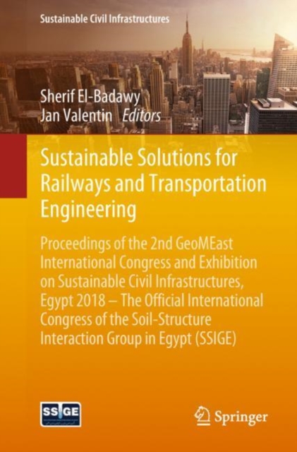 Sustainable Solutions for Railways and Transportation Engineering : Proceedings of the 2nd GeoMEast International Congress and Exhibition on Sustainable Civil Infrastructures, Egypt 2018 - The Officia, EPUB eBook