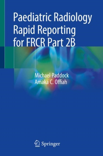 Paediatric Radiology Rapid Reporting for FRCR Part 2B, Paperback / softback Book