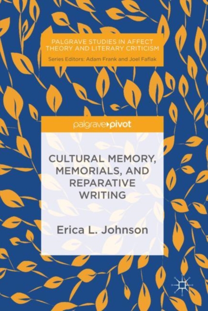 Cultural Memory, Memorials, and Reparative Writing, Hardback Book