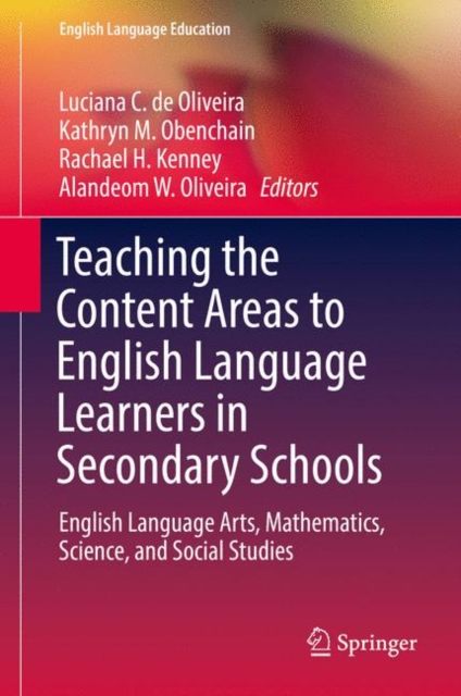 Teaching the Content Areas to English Language Learners in Secondary Schools : English Language Arts, Mathematics, Science, and Social Studies, EPUB eBook