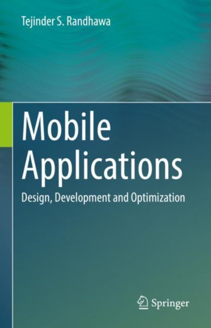 Mobile Applications : Design, Development and Optimization, EPUB eBook
