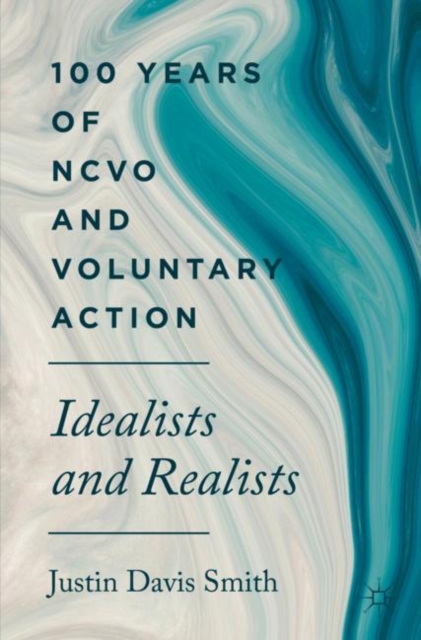 100 Years of NCVO and Voluntary Action : Idealists and Realists, EPUB eBook