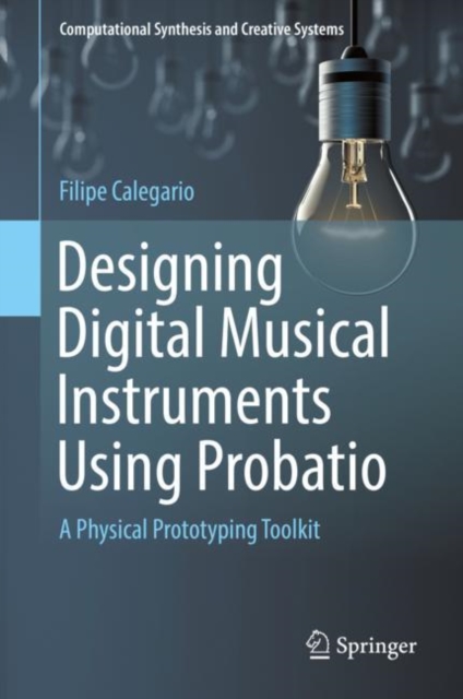 Designing Digital Musical Instruments Using Probatio : A Physical Prototyping Toolkit, EPUB eBook