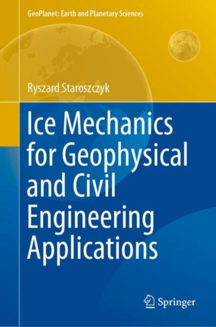 Ice Mechanics for Geophysical and Civil Engineering Applications, EPUB eBook