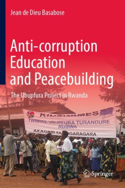 Anti-corruption Education and Peacebuilding : The Ubupfura Project in Rwanda, EPUB eBook
